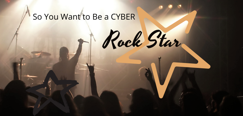So you want to be a cyber rock star header.