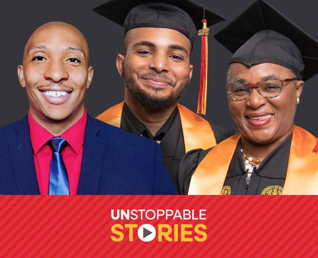 Two people in graduation regalia and one person in a suit smiling with text that reads, "Unstoppable Stories."