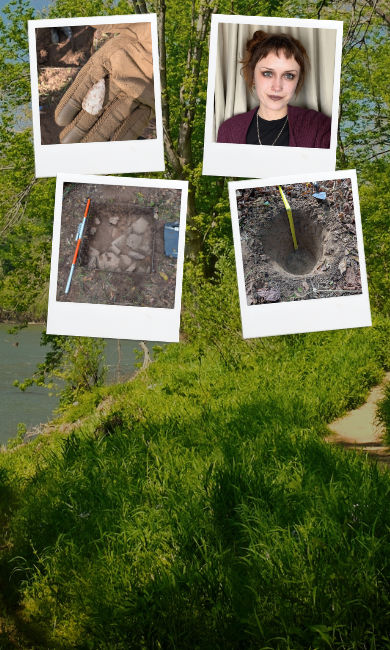 Collage on background of wooded river view. Madeline Flókadóttir smiling at the camera. Gloved hand holding an ancient arrowhead at a field study site. Round hole in the ground at an archaeological dig site, with a measuring tape inserted and a small trowel nearby. A square test unit with rocks and a white and orange measuring stick.