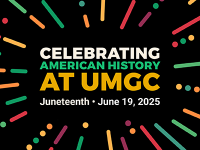 Celebrating American History at UMGC. Juneteenth, June 19, 2025.